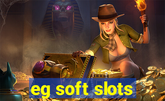 eg soft slots